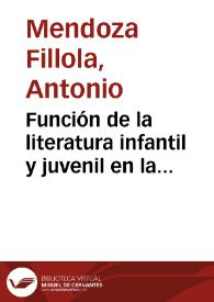 Portada:Función de la literatura infantil y juvenil en la formación de la competencia literaria / Antonio Mendoza Fillola