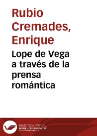 Portada:Lope de Vega a través de la prensa romántica / por Enrique Rubio Cremades