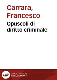 Portada:Opuscoli di diritto criminale / Francesco Carrara