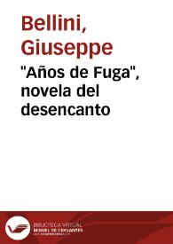 Portada:\"Años de Fuga\", novela del desencanto / Giuseppe Bellini