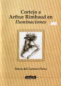 Portada:Cortejo a Arthur Rimbaud en "Iluminaciones" / María del Carmen Paiva