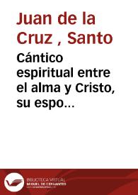 Portada:Cántico espiritual entre el alma y Cristo, su esposo, en que se declaran varios y tiernos afectos de oración y contemplación ...