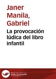 Portada:La provocación lúdica del libro infantil / Gabriel Janer Manila