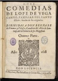 Portada:Doze comedias de Lope de Vega Carpio ... sacadas de sus originales ...: onzena parte / dirigidas a don Bernabé de Vivanco y Velasco,...