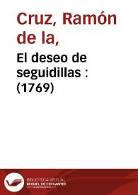 Portada:El deseo de seguidillas : (1769) / Ramón de la Cruz; edición de Mireille Coulon