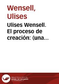Portada:Ulises Wensell. El proceso de creación : (una reflexión personal) / Ulises Wensell