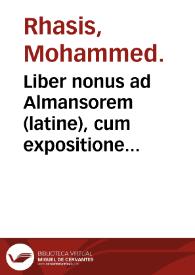 Portada:Liber nonus ad Almansorem (latine), cum expositione Sillani de Nigris / Mohammed Rhasis. Receptae super nono Almansoris   Petrus de Tusignano.