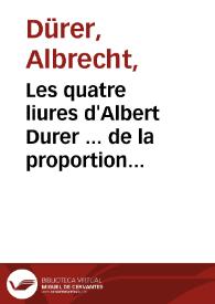 Portada:Les quatre liures d'Albert Durer ... de la proportion des parties &amp; pourtraicts des corps humains / traduicts par Loys Meigret ...