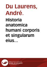 Portada:Historia anatomica humani corporis et singularum eius partium... / authore Andrea Laurentio...