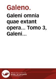 Portada:Galeni omnia quae extant opera...   Tomo 3,  Galeni librorum tertia classis morborum ac symptomatum differentias omnes &amp; causas &amp; tempora explicat. / [edición de Girolamo Mercuriale].