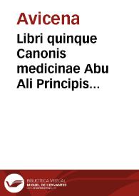 Portada:Libri quinque Canonis medicinae Abu Ali Principis filii Sinae alias corruptè Avicennae : quibus additi sunt in fine eiusdem libri Logicae, Physicae &amp; Metaphysicae.