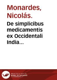 Portada:De simplicibus medicamentis ex Occidentali India delatis, quorum in medicina vsus est / auctore D. Nicolao Monardis...; interprete Carolo Clusio...