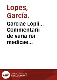 Portada:Garciae Lopii... Commentarii de varia rei medicae lectiones, medicinae studiosis non parum vtiles...