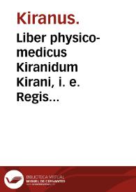 Portada:Liber physico-medicus Kiranidum Kirani, i. e. Regis Persarum, vere aureus gemeusq[ue] : post D ferè annos nunc primùm è membranis Latinè editus cum notis ...