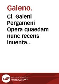 Portada:Cl. Galeni Pergameni Opera quaedam nunc recens inuenta ac latinitate donata ... / Iohanne Baptista Rasario ... interprete ...