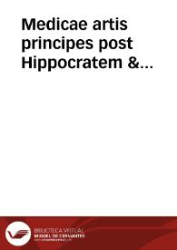 Portada:Medicae artis principes post Hippocratem &amp; Galenum : Graeci Latinitate donati, Aretaeus, Ruffus Ephesius, Oribasius, Paulus Aegineta, Aetius, Alex. Trallianus, Actuarius, Nic. Myrepsius : Latini, Corn. Celsus, Scrib. Largus, Marcell. Empiricus, aliique praetera, quorum vnius nomen ignoratur... : Hippocr. aliquot loci cum Corn. Celsi interpretatione...