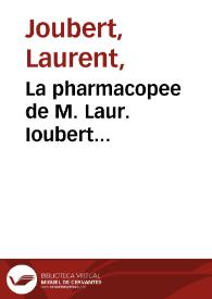Portada:La pharmacopee de M. Laur. Ioubert... / ensemble les annotations de Iean Paul Zangmaisterus...