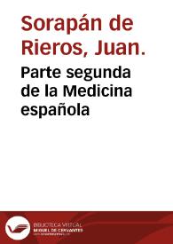 Portada:Parte segunda de la Medicina española / compuesta por el doctor Iuan Sorapan de Rieros ...