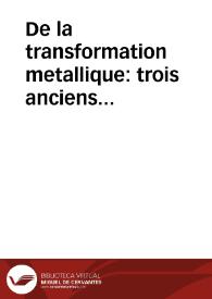 Portada:De la transformation metallique : trois anciens tractez en rithme Françoise ...