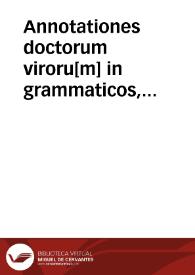 Portada:Annotationes doctorum viroru[m] in grammaticos, oratores, poetas, philosophos, theologos &amp; leges...