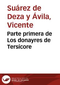 Portada:Parte primera de Los donayres de Tersícore / compuesta por Vicente Suarez de Deza y Avila...