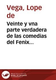 Portada:Veinte y vna parte verdadera de las comedias del Fenix de España frei Lope Felix de Vega Carpio ... sacadas de sus originales...