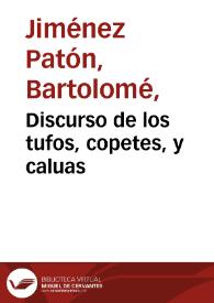 Portada:Discurso de los tufos, copetes, y caluas / del maestro Bartolome Ximenez Paton ...