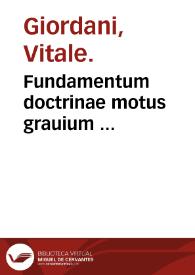 Portada:Fundamentum doctrinae motus grauium ... / a Vitale Iordano ...