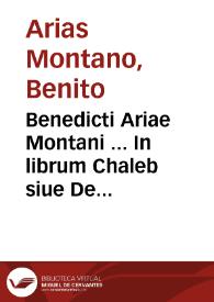 Portada:Benedicti Ariae Montani ... In librum Chaleb siue De Terrae promissae partitione liber unicus