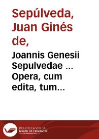 Portada:Joannis Genesii Sepulvedae ... Opera, cum edita, tum inedita / accurante Regia Historiae Academia; Volumen quartum.