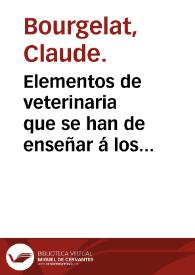 Portada:Elementos de veterinaria que se han de enseñar á los alumnos del Real Colegio de Veterinaria de Madrid / por Segismundo Malats...; tomo segundo de patología.