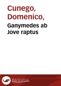Portada:Ganymedes ab Jove raptus / Tititanus pinxit, Dom. Cunego sculpsit Romae 1770.