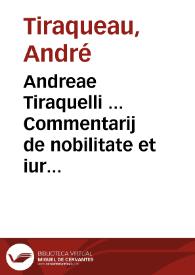 Portada:Andreae Tiraquelli ... Commentarij de nobilitate et iure primigeniorum