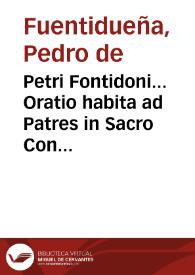 Portada:Petri Fontidoni... Oratio habita ad Patres in Sacro Concilio Tridentino, nomine... Claudii Fernandez Quignonii... die 21 Maii 1563