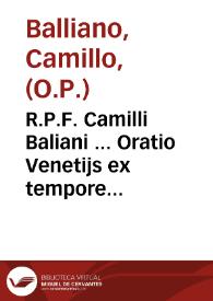 Portada:R.P.F. Camilli Baliani ... Oratio Venetijs ex tempore in templo SS. Ioann. &amp; Pauli habita, die festo sanctiss. Trinitatis, dum Comitia generalia ab ordine Praedicatorum agerentur, anno M.D.XCII. pro gratijs agendis Ciuitati