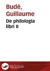 Portada:De philologia libri II / Gulielmi Budaei ...