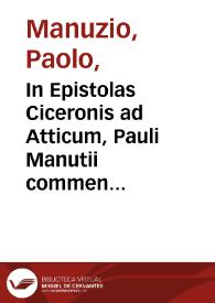 Portada:In Epistolas Ciceronis ad Atticum, Pauli Manutii commentarius