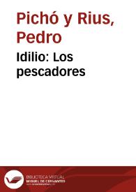 Portada:Idilio : Los pescadores / por el Dr. D. Pedro Pichó y Rius ...