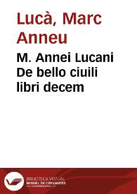 Portada:M. Annei Lucani De bello ciuili libri decem