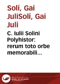 Portada:C. Iulii Solini Polyhistor : rerum toto orbe memorabilium thesaurus locupletissimus. Huic ... Pomponii melae De situ orbis Libros tres ... adiunximus. Accesserunt praeter noua Scholia ...