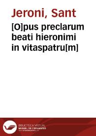 Portada:[O]pus preclarum beati hieronimi in vitaspatru[m]