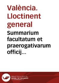 Portada:Summarium facultatum et praerogativarum officij generalis thesaurarij &amp; eius locumtenentium / [El Duque de Calabria]
