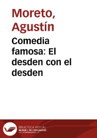 Portada:Comedia famosa : El desden con el desden / De Don Agustin Moreto