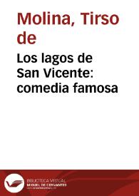 Portada:Los lagos de San Vicente : comedia famosa / del maestro Tirso de Molina