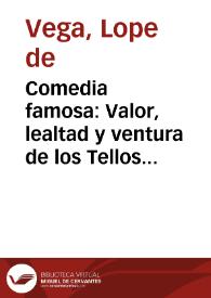 Portada:Comedia famosa : Valor, lealtad y ventura de los Tellos de Meneses : Primera parte / De frey Lope de Vega Carpio