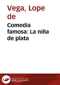 Portada:Comedia famosa : La niña de plata / De Lope de Vega Carpio