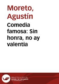 Portada:Comedia famosa : Sin honra, no ay valentia / De Don Agustin Moreto