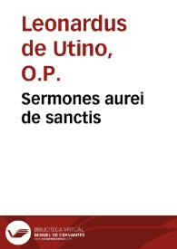 Portada:Sermones aurei de sanctis / [Leonardus de Uttino]