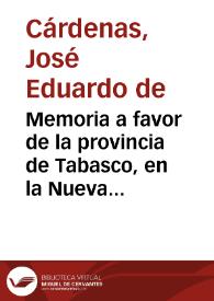 Portada:Memoria a favor de la provincia de Tabasco, en la Nueva España, presentada a S. M. las Cortes Generales Extraordinarias / por el Dr. D. Josef Eduardo de Cárdenas