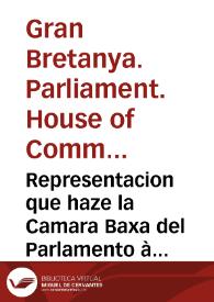 Portada:Representacion que haze la Camara Baxa del Parlamento à la Reyna de la Gran Bretaña